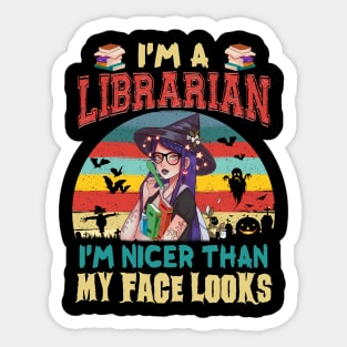 I_m A Librarian I_m Nicer Than My Face Looks Halloween Sticker